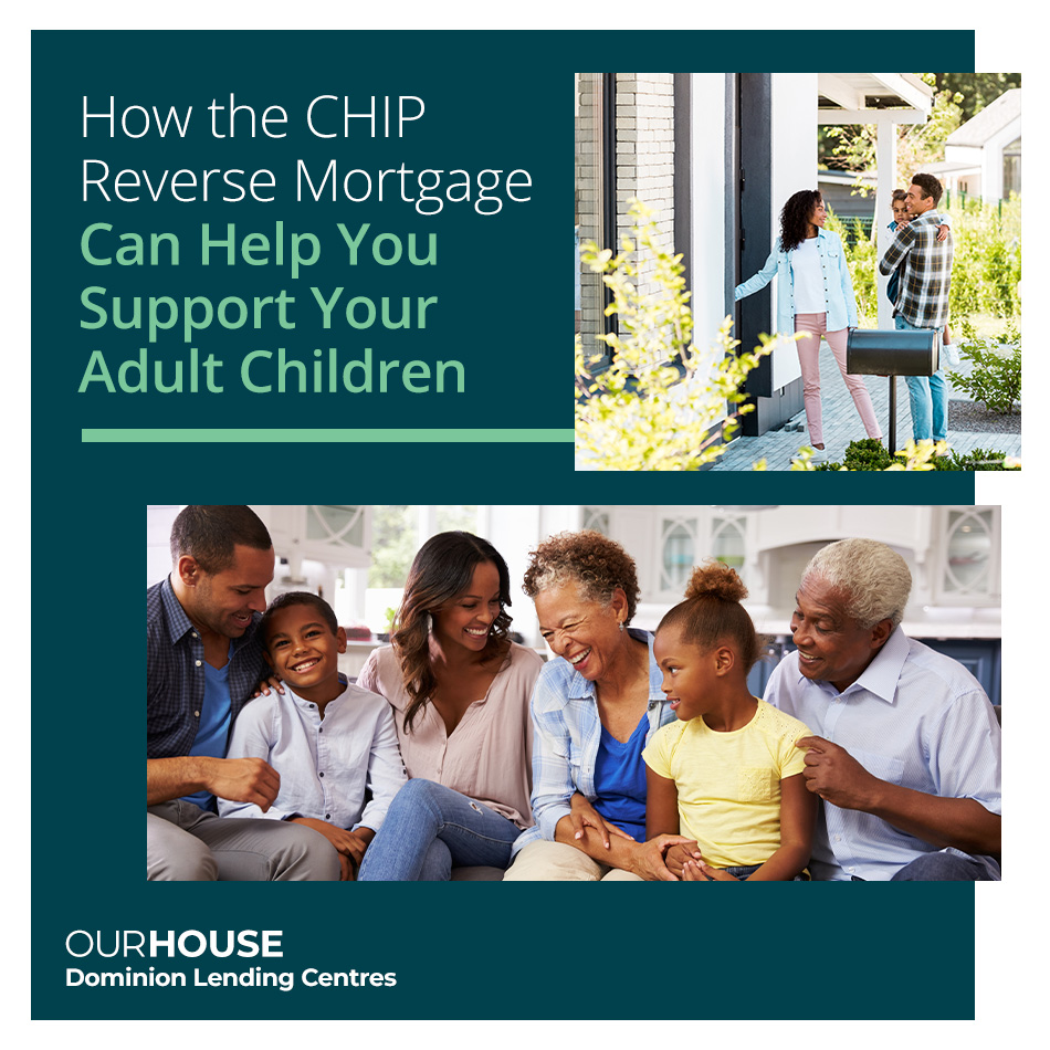 How the CHIP Reverse Mortgage Can Help You Support Your Adult Children ...