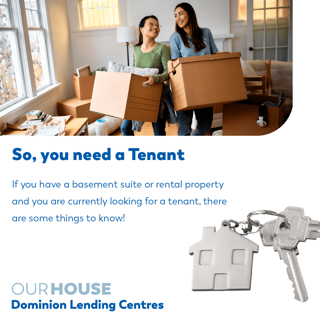 So, you need a tenant Dominion Lending Centres